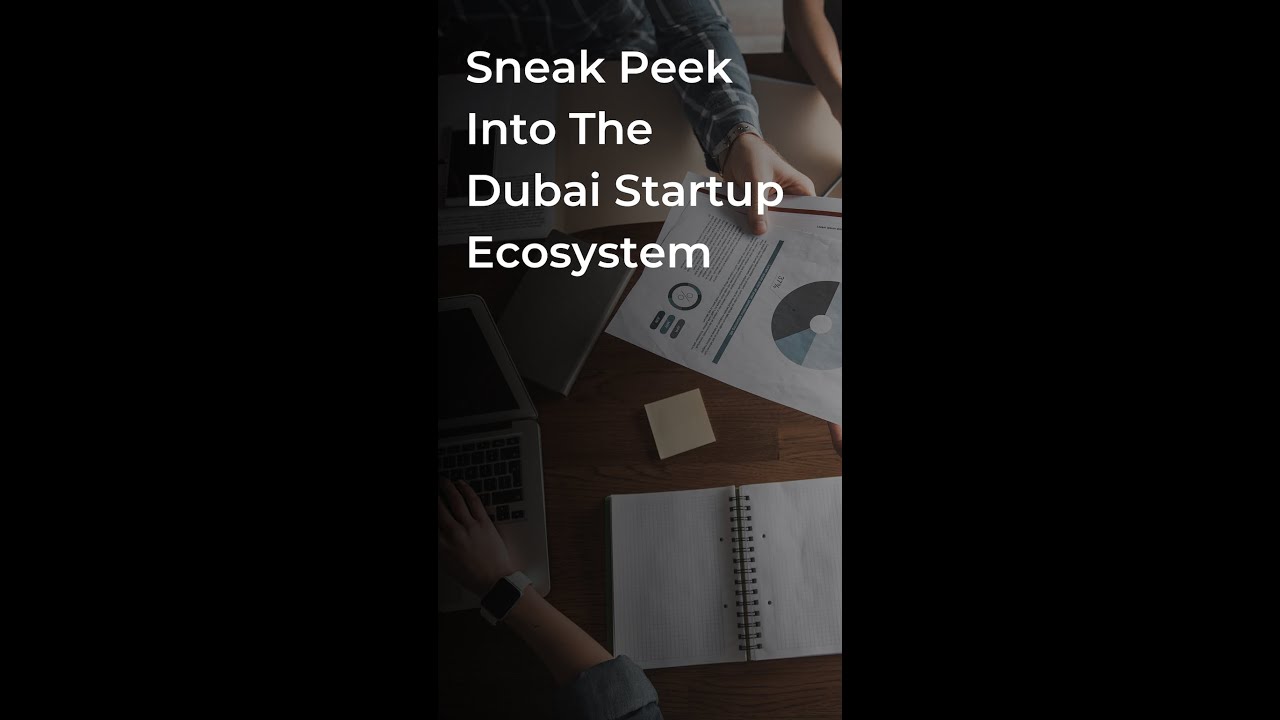 Sneak Peek Into The Dubai Startup Ecosystem