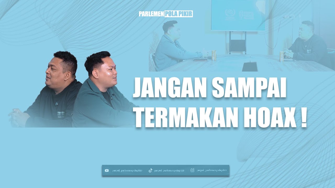 JANGAN TERMAKAN HOAX | PARLEMEN POLA PIKIR | PARPOL