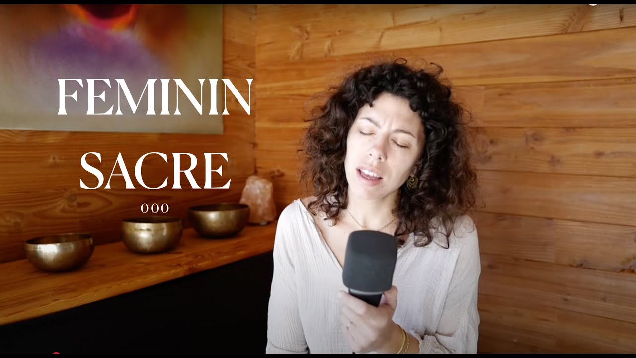 Chant intuitif I Puissante Gu&eacute;rison du F&eacute;minin