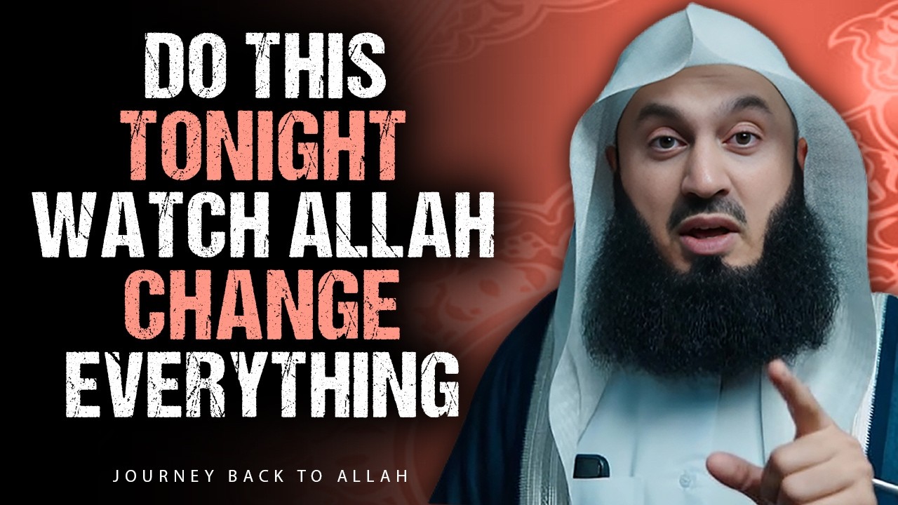 Do This Tonight — Watch Allah Change Everything in Your Life | Mufti Menk