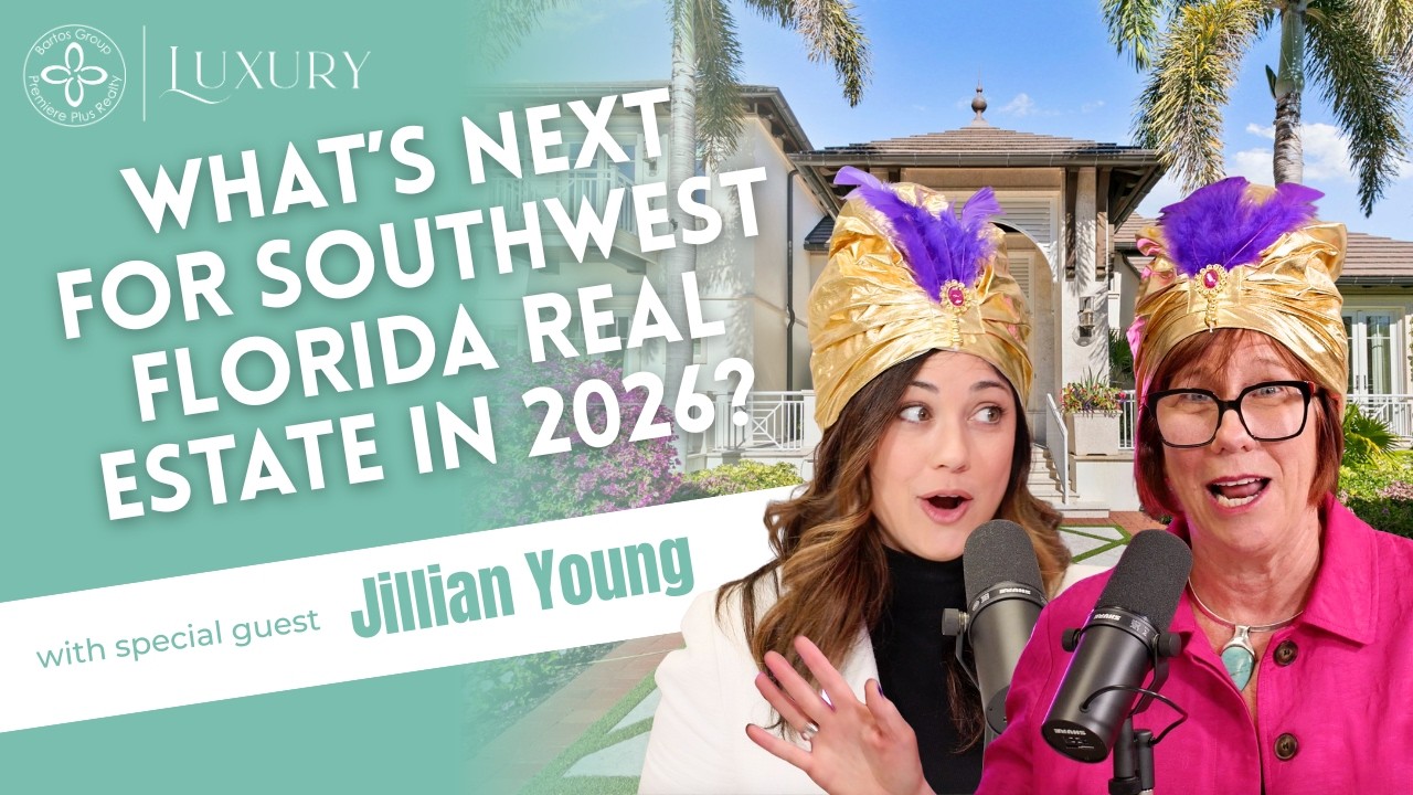 What’s Next for Southwest Florida Real Estate? 2026 Predictions from Mary Bartos & Jillian Young