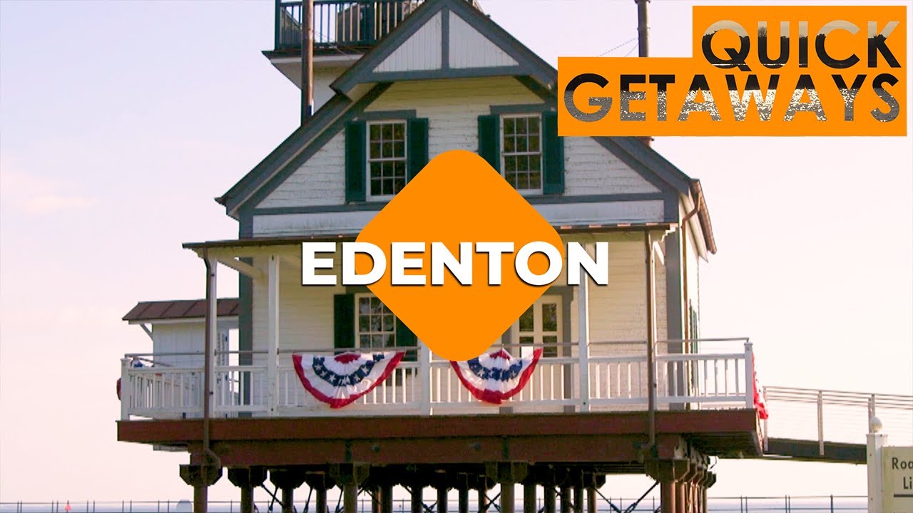 Quick Getaways: Edenton | North Carolina Weekend | UNC-TV