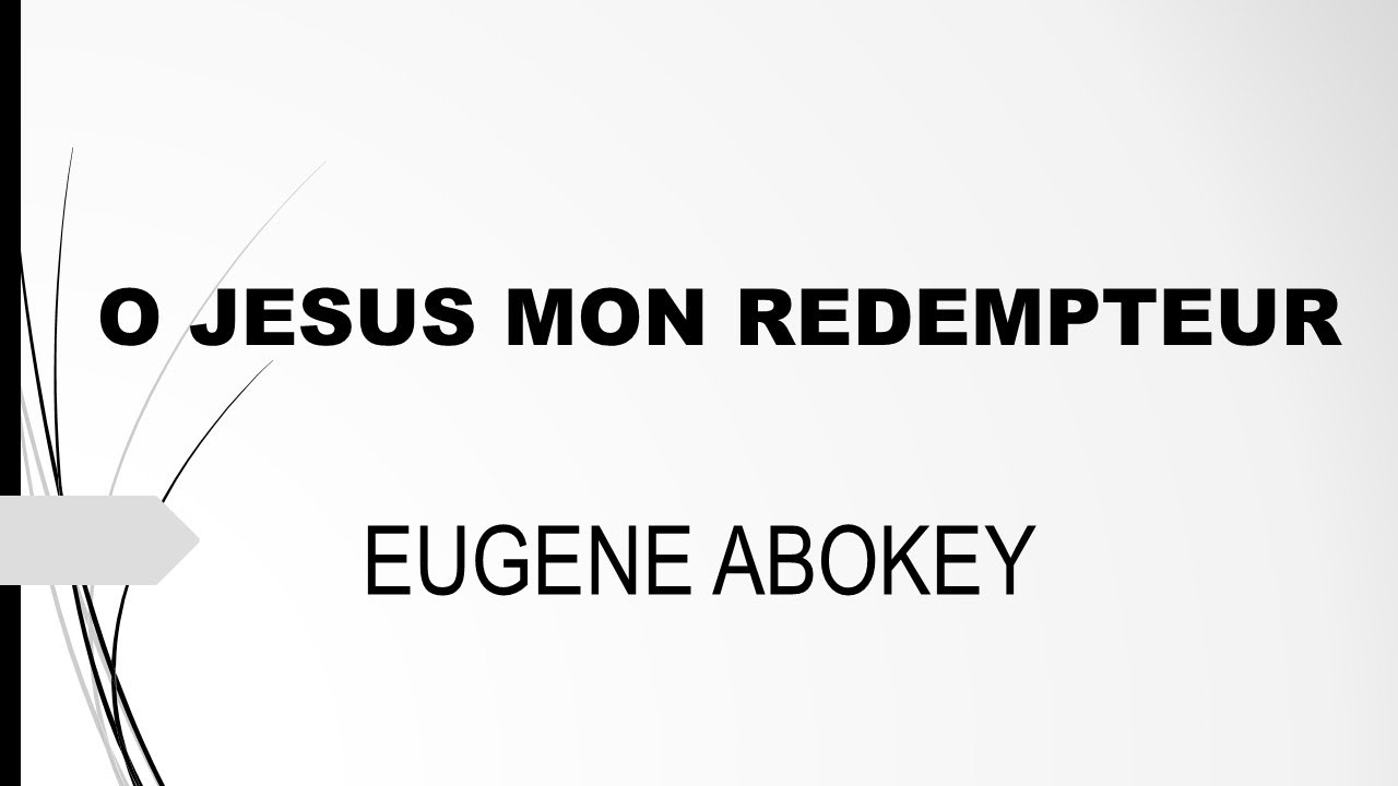 O Jésus mon rédempteur de Eugène Abokey