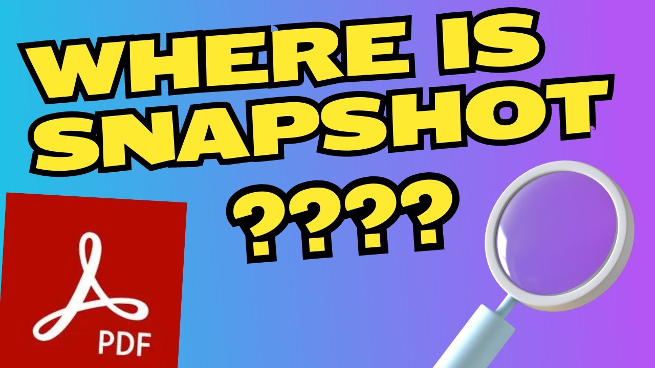 WHERE to find SNAPSHOT in Adobe Acrobat Reader AFTER UPDATE!
