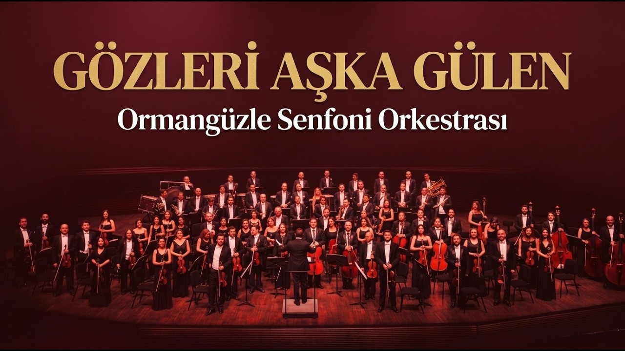 Gözleri Aşka Gülen - Senfoni Orkestrası ile Şarkılar (Ah Ne Güzel Seni Sevmek)