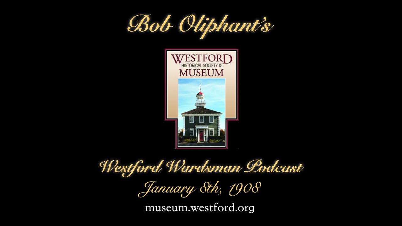 The Westford Wardsman Podcast - Episode 1 - January 4th, 1908