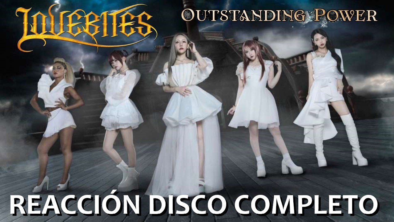 Lovebites | Outstanding Power | REACCIÓN DISCO COMPLETO | 反応