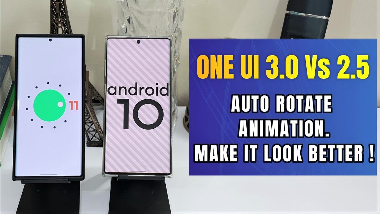 Samsung ONE UI 3.0 Vs One UI 2.5 - Android 11 -  Auto Rotate ANIMATIONS any better?