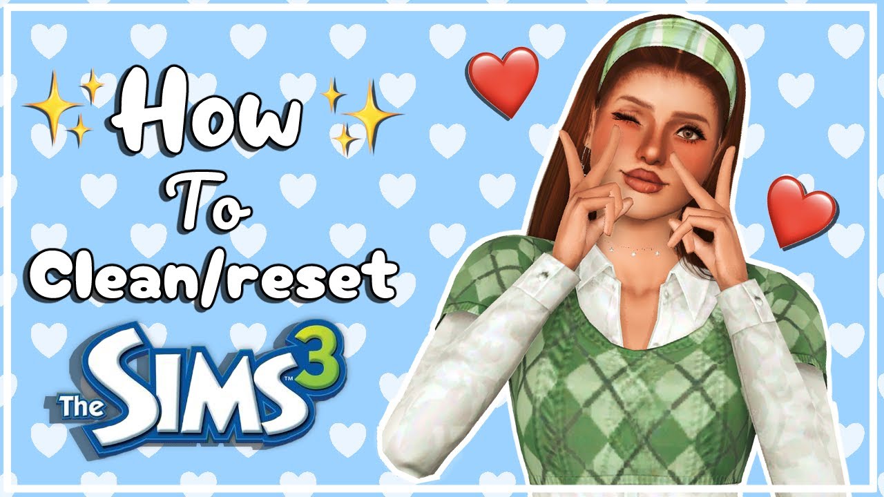 How To Clean/Reset The Sims 3 ✨ (Reduced Lag, Save Cleaning, & Bloat removal)