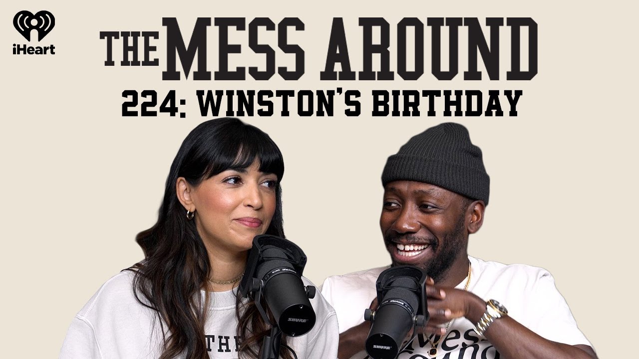 224: Winston's Birthday | The Mess Around with Hannah and Lamorne