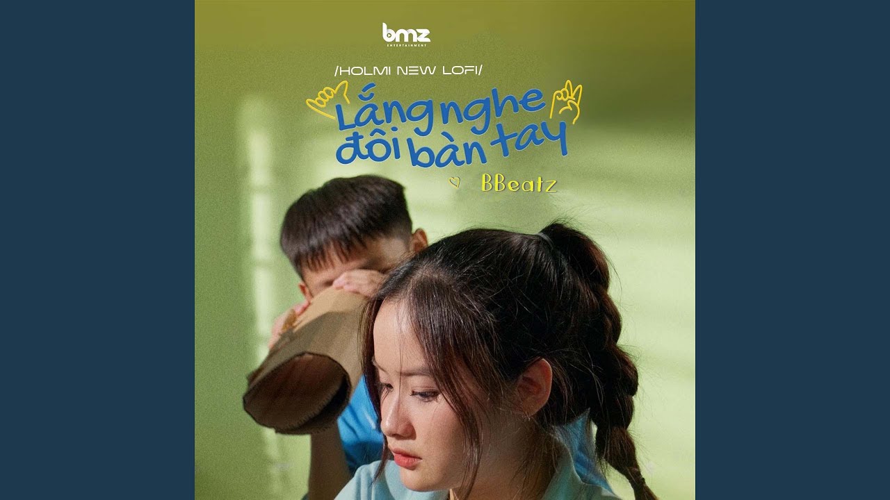 Lắng Nghe Đôi Bàn Tay (Holmi New Lofi Beat)