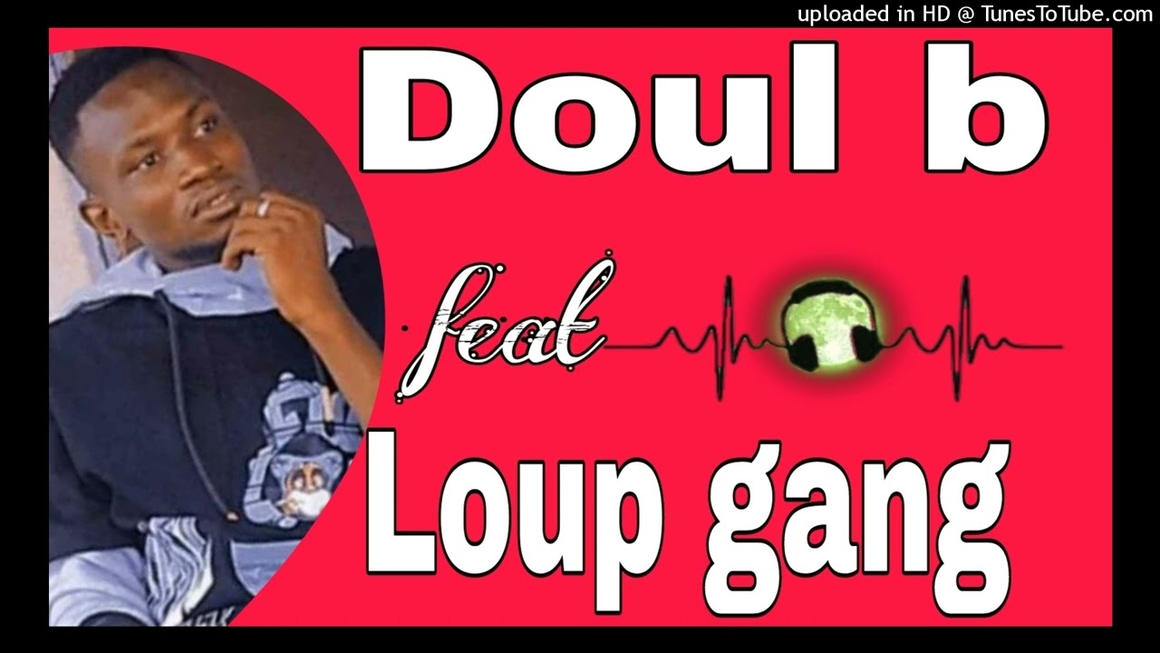 Doul b feat Loup gang