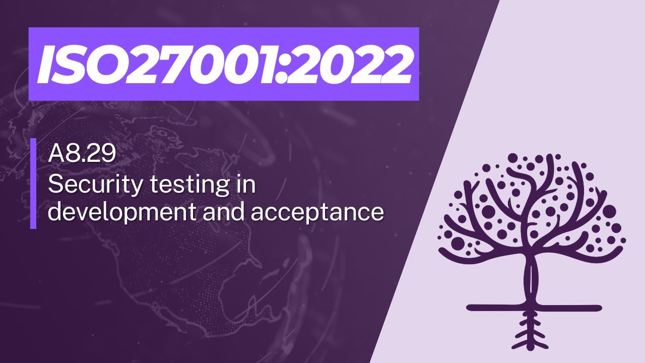 ISO 27001:2022 - A8.29 – Тестирование безопасности на этапах разработки и приемки