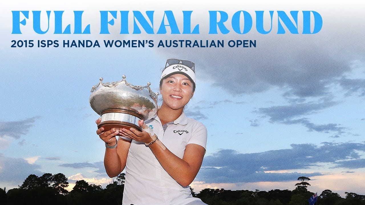 Full Final Round | 2015 ISPS Handa Women's Australian Open