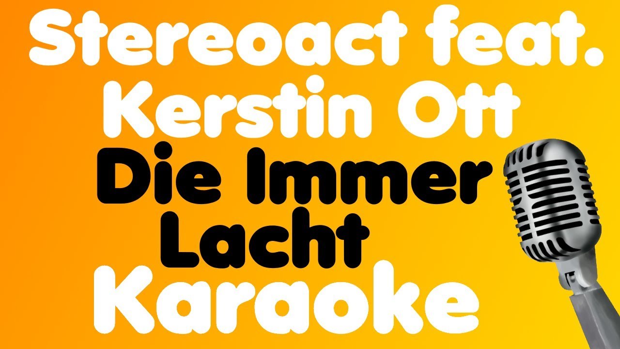 Stereoact feat. Kerstin Ott - Die Immer Lacht - Karaoke
