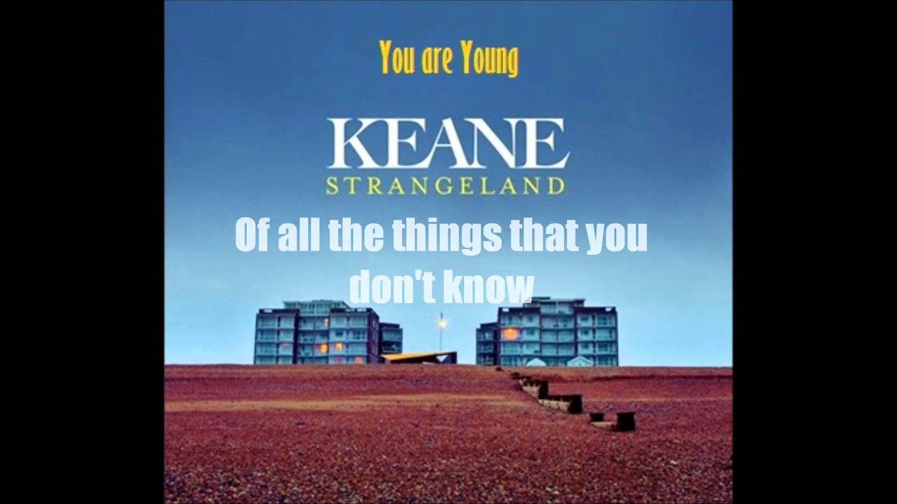 Keane - You are Young (Lyrics)
