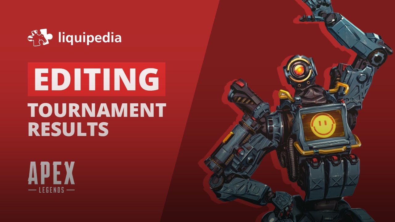 How to update tournament results for Apex Legends on Liquipedia!