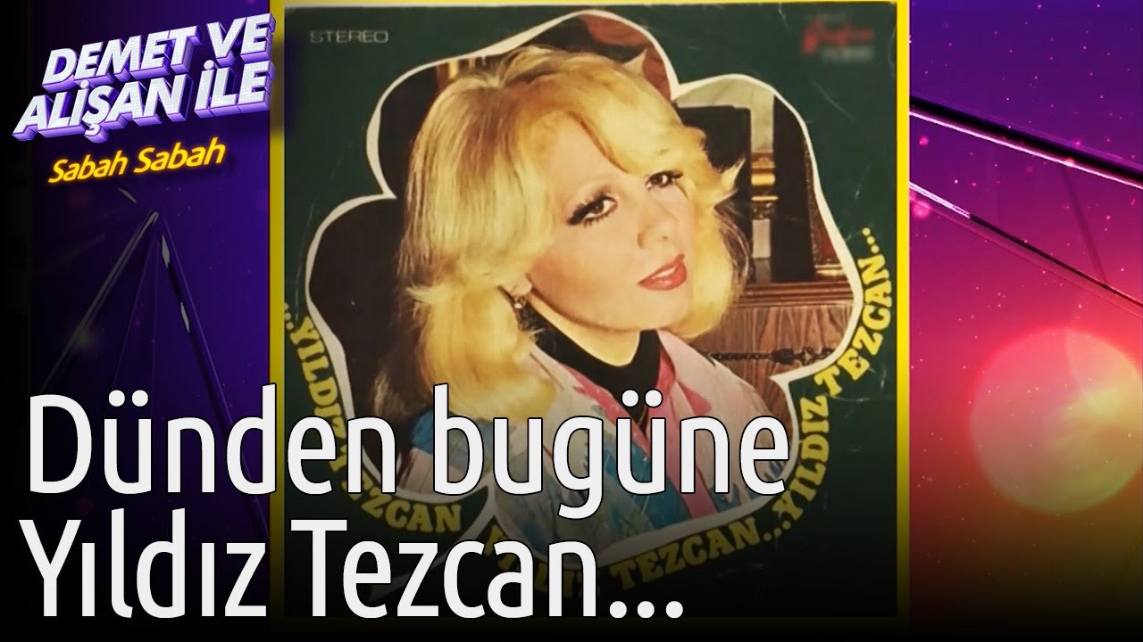 Demet ve Alişan ile Sabah Sabah | Dünden Bugüne Yıldız Tezcan...