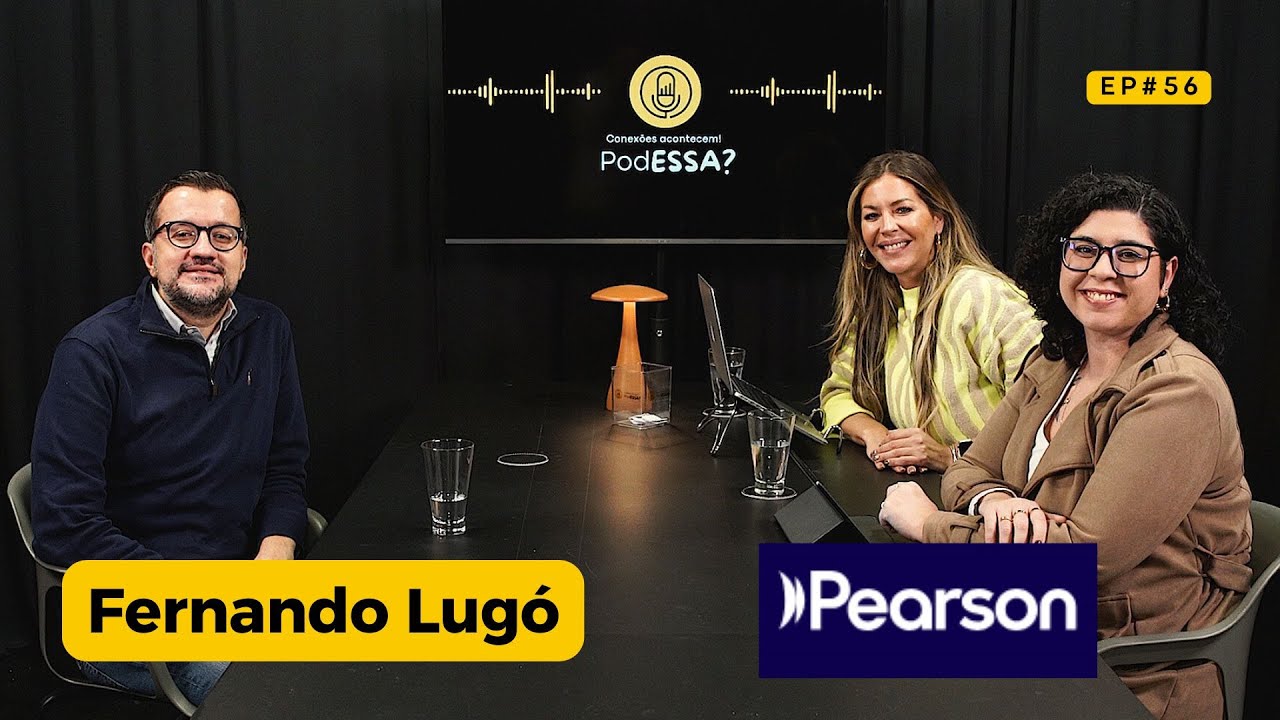 O aprendizado &eacute; uma jornada para vida - PodESSA? Com Fernando Lug&oacute; do GRUPO PEARSON #EP56