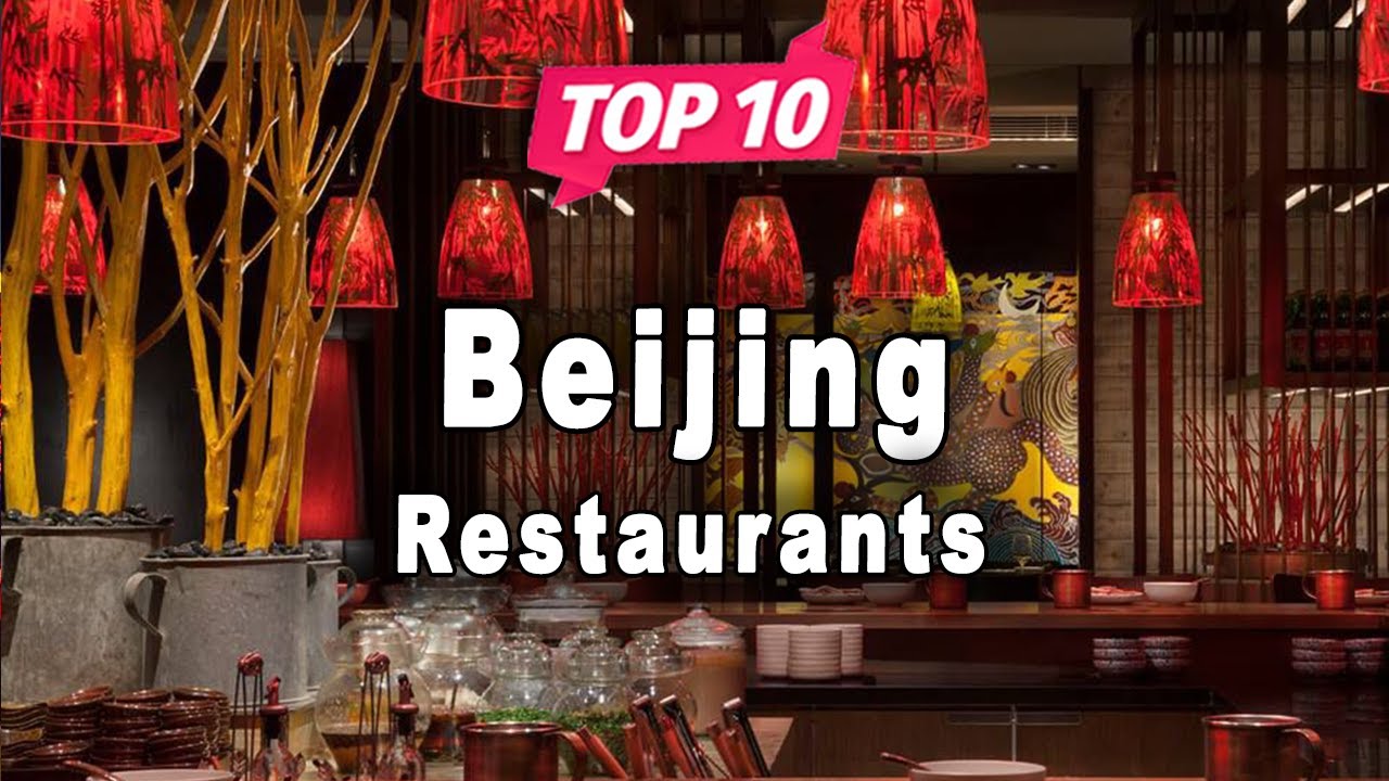 Top 10 Restaurants to Visit in Beijing | China - English
