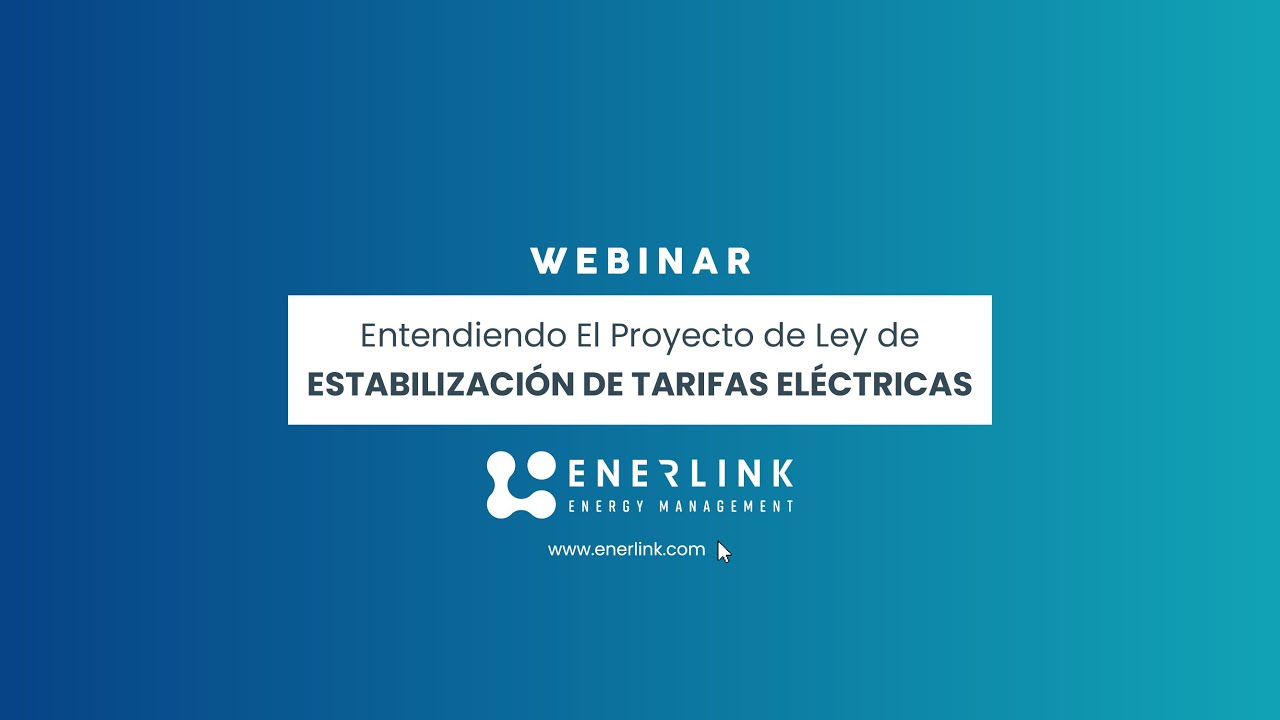 Webinar: Entendiendo El Proyecto de Ley de Estabilización de Tarifas Eléctricas