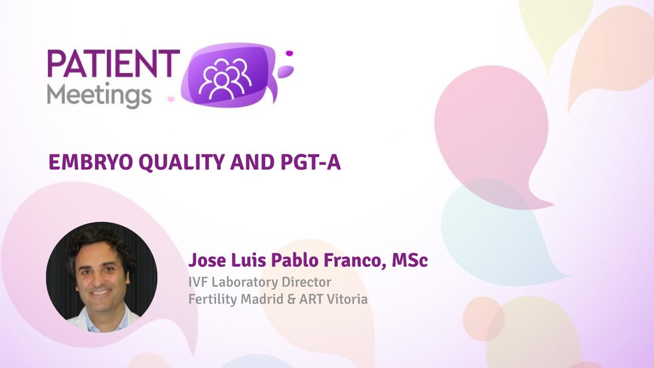 Embryo quality and PGT-A #PatientMeetings