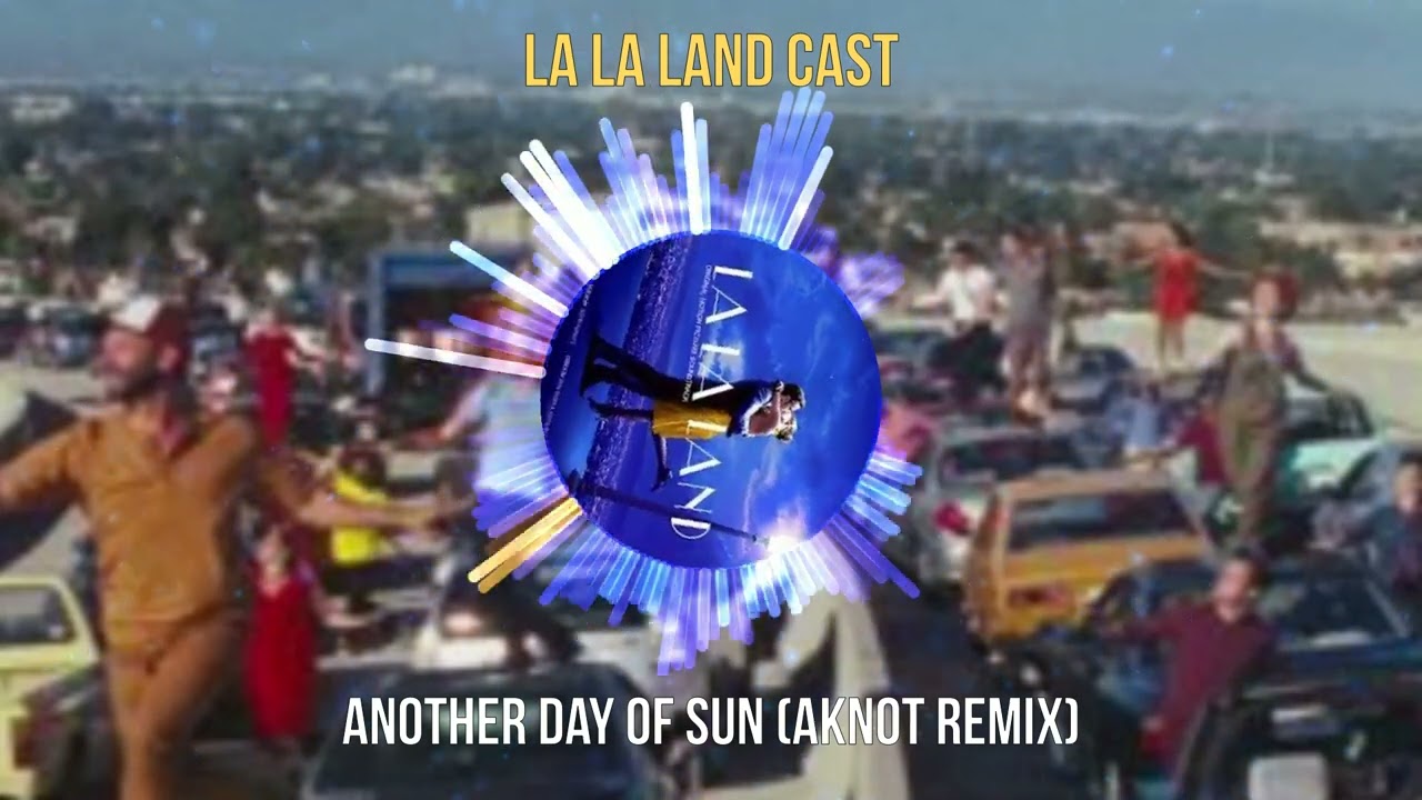 La La Land -  Another day of sun (Aknot Remix)