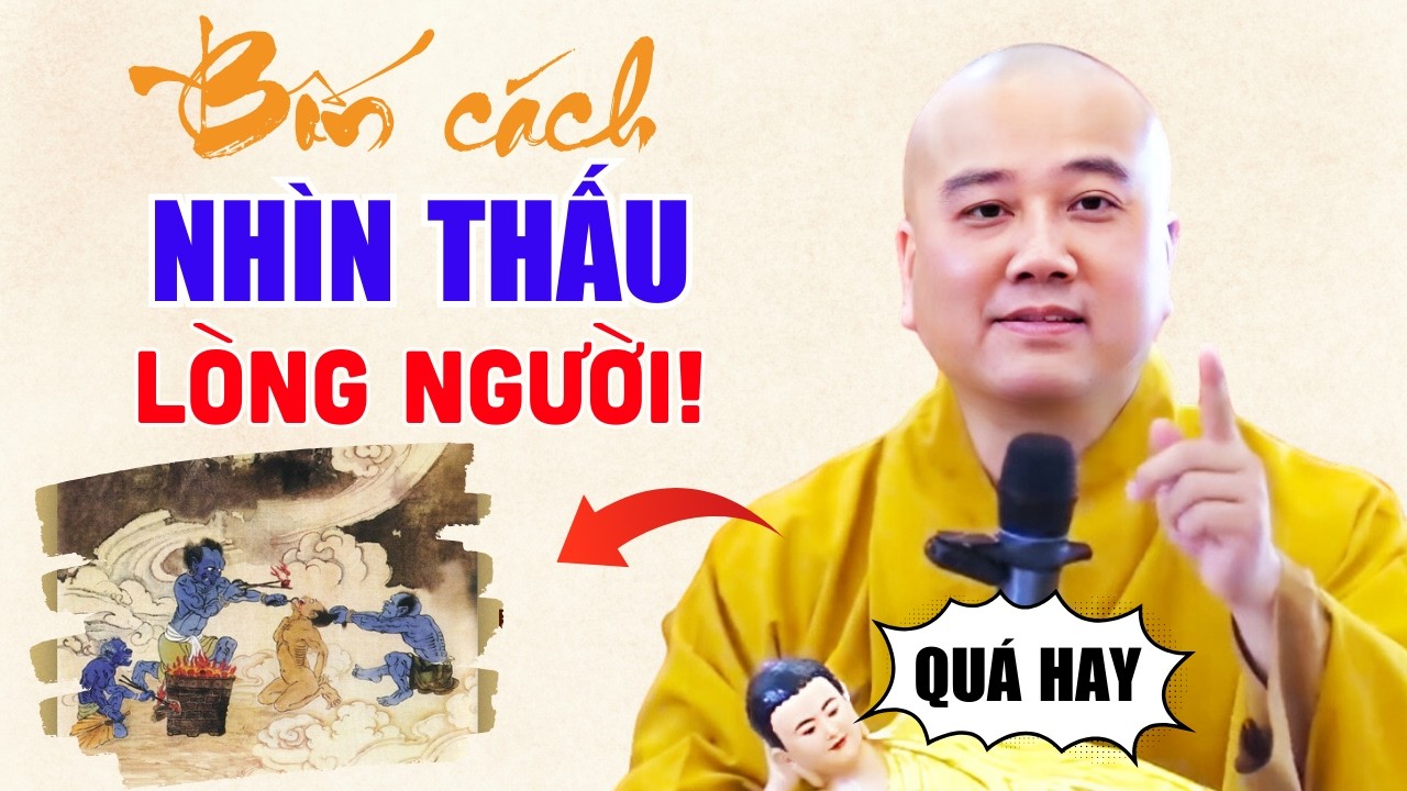 Lời Phật Dạy rất hay về 4 cách nhìn thấu lòng người - Không Phải Ai Cũng Biết! | Thầy Pháp Hoà Hay