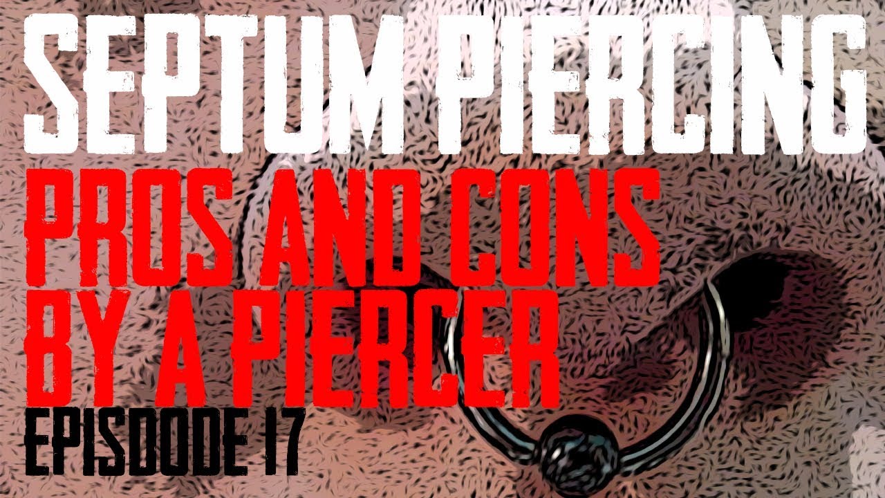 Septum Piercing Pros & Cons by a Piercer EP 17