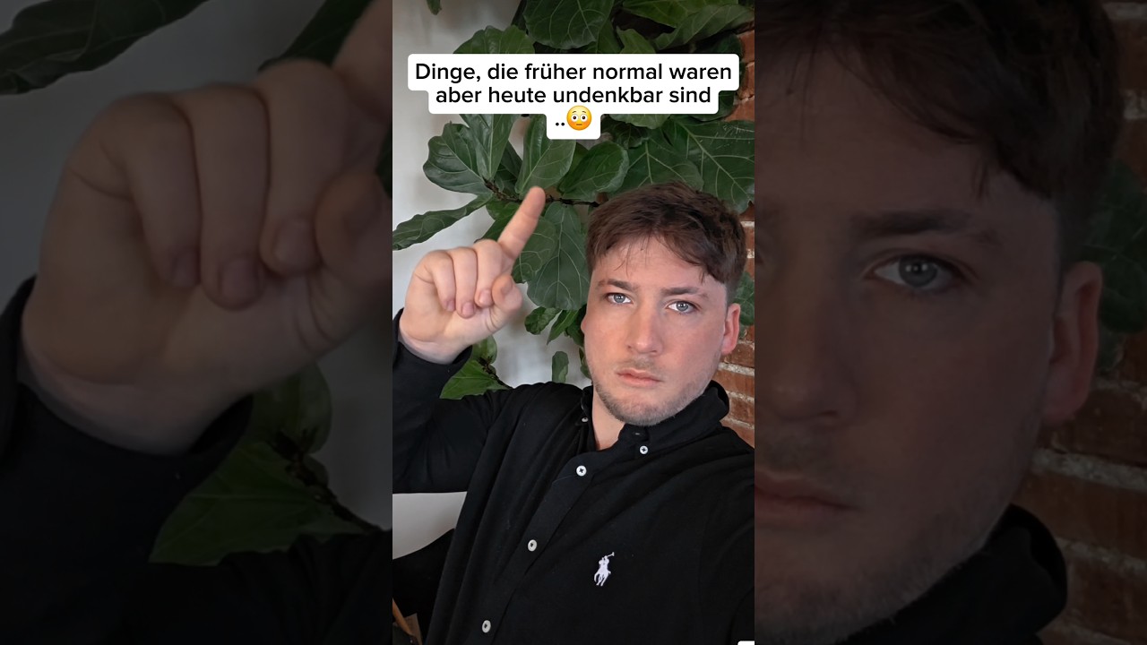 Dinge die fr&uuml;her v&ouml;llig normal waren, aber heute undenkbar sind..😳 Teil 1