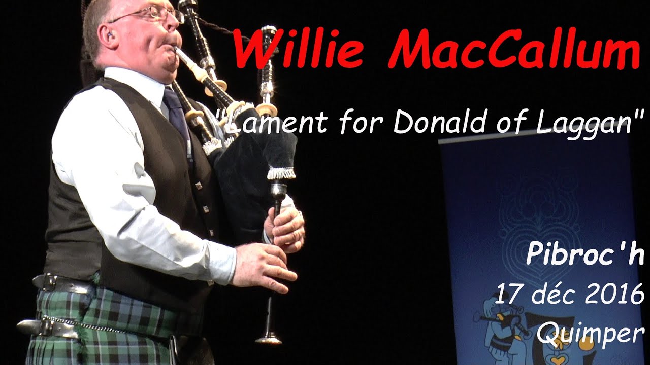 2016 Willie McCallum      Lament for Donald of Laggan     Piobaireachd      Kemper 17  déc