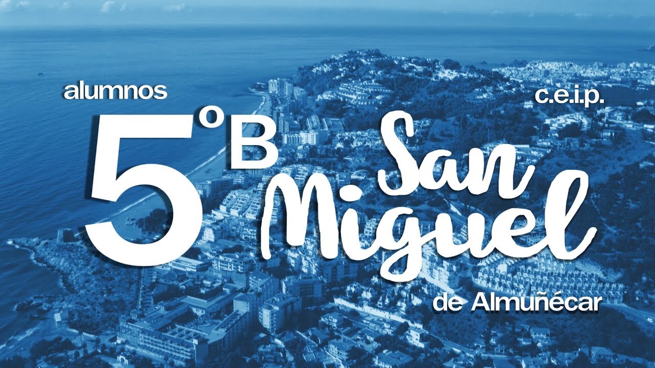 Los alumnos de 5ºB del C.E.I.P. San Miguel de Almuñécar tienen algo que decirte...
