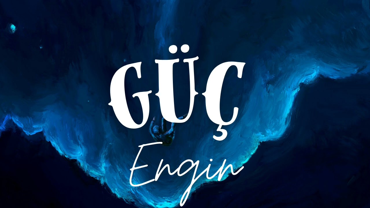 GÜÇ | ENGİN