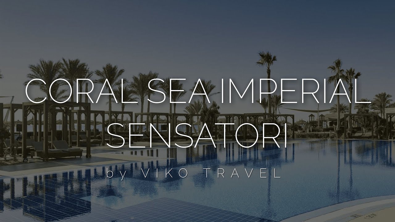 Огляд готелю Coral Sea Sensatori 5* Єгипет 2025 від Viko Travel, свіжий погляд на Imperial у Шармі