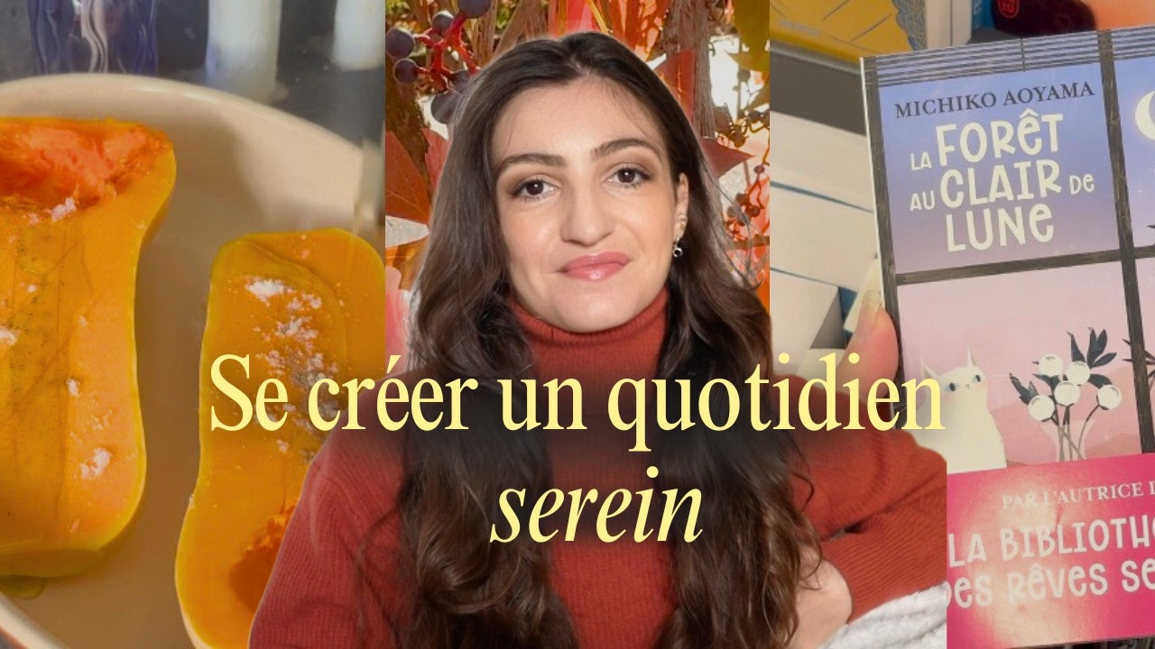 Comment créer un quotidien plus serein (sans tout changer)