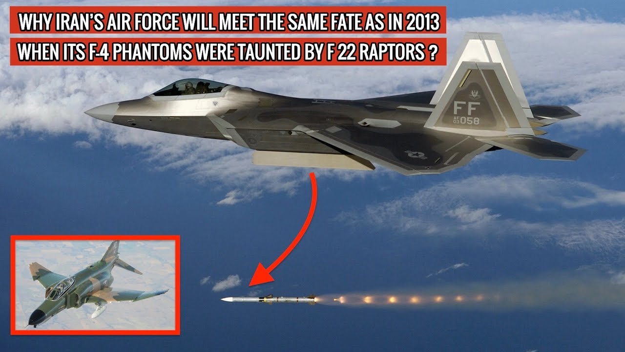 IRANIAN F 4 PHANTOM vs AMERICAN F 22 RAPTOR - THE SITUATION WILL GET REPEATED AGAIN !
