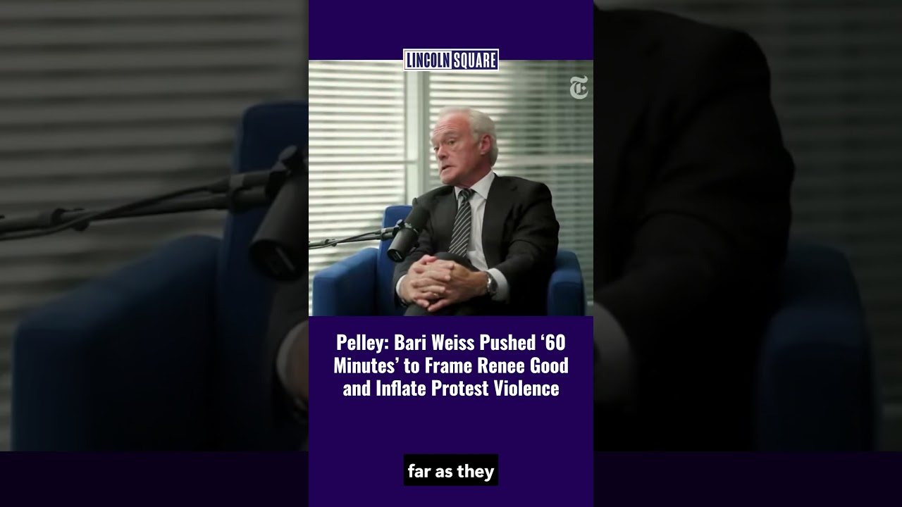 Pelley's SHOCKING ALLEGATIONS on Bari Weiss' Altering the TRUTH about Renee Good