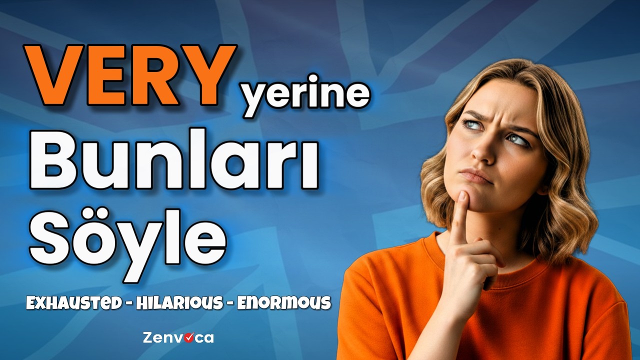 VERY Yerine Kullanabileceğin 20 Güçlü İngilizce Sıfat