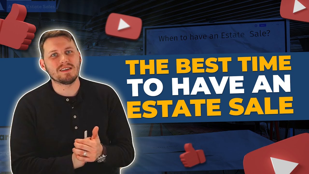 When Is The Best Time To Have An Estate Sale? - Aaron's Estate Sales