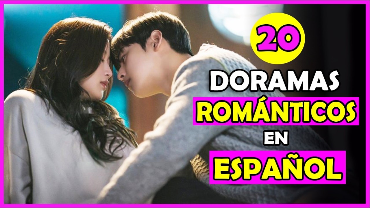 LOS 20 MEJORES DORAMAS de ROMANCE en ESPAÑOL - LATINO