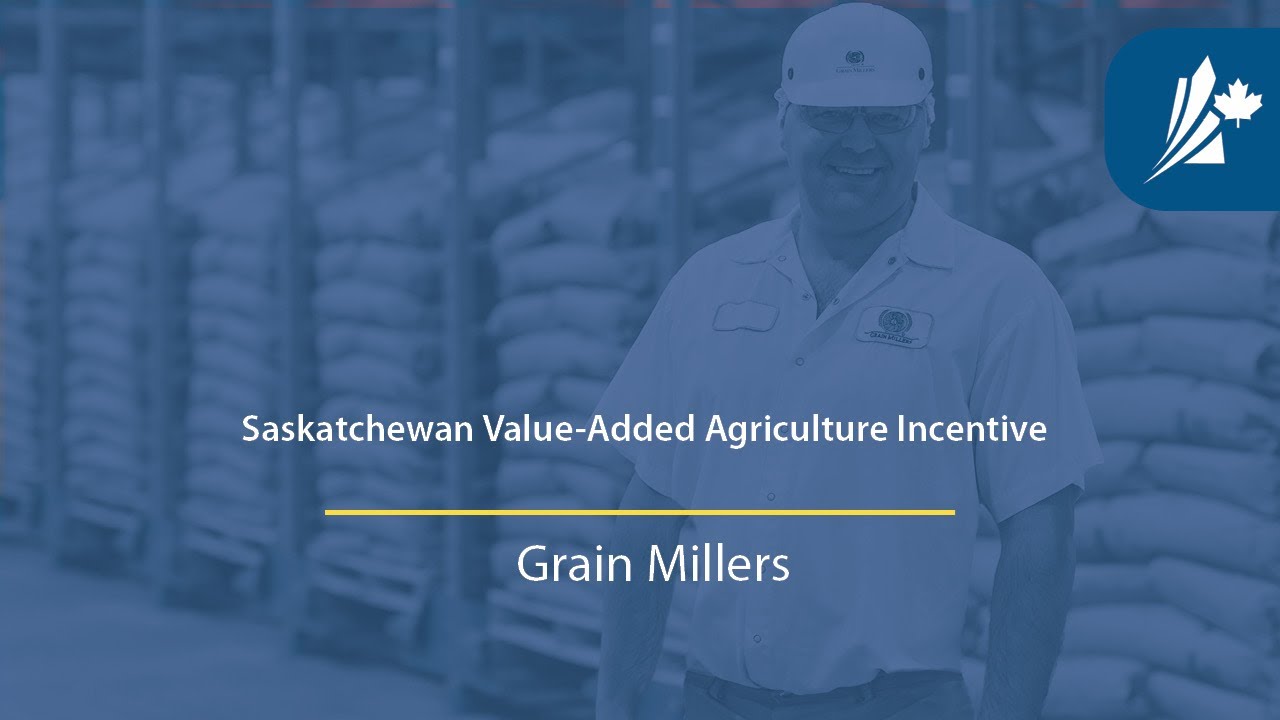 Grain Millers | Saskatchewan Value-Added Agriculture Incentive