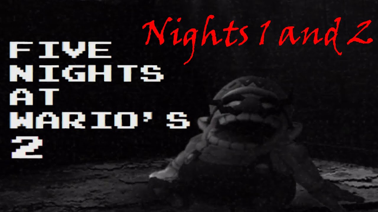 Five Nights at Wario's 2 - Nights 1 and 2 - HORROR INCORPORATED