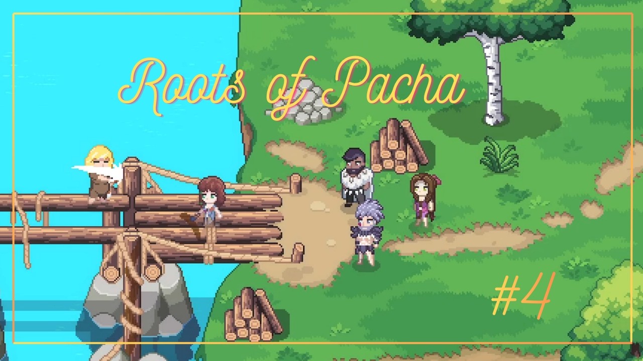 Roots of Pacha #4 - Eine BRÜCKE wird gebaut!