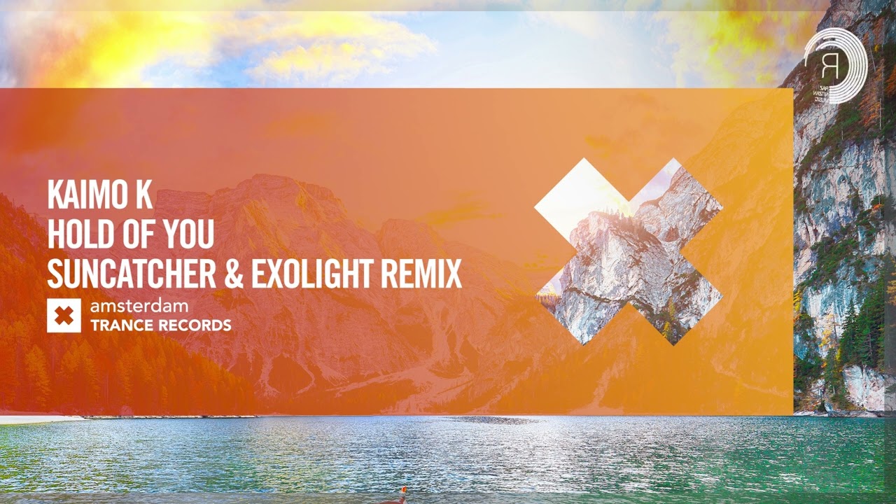 UPLIFTING TRANCE: Kaimo K - Hold Of You (Suncatcher & Exolight Remix) [Amsterdam Trance] + LYRICS