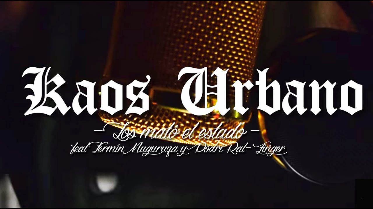 KAOS URBANO - Los mató el estado | Estatuak hil zituen (feat Fermín Muguruza y Podri Rat-Zinger)