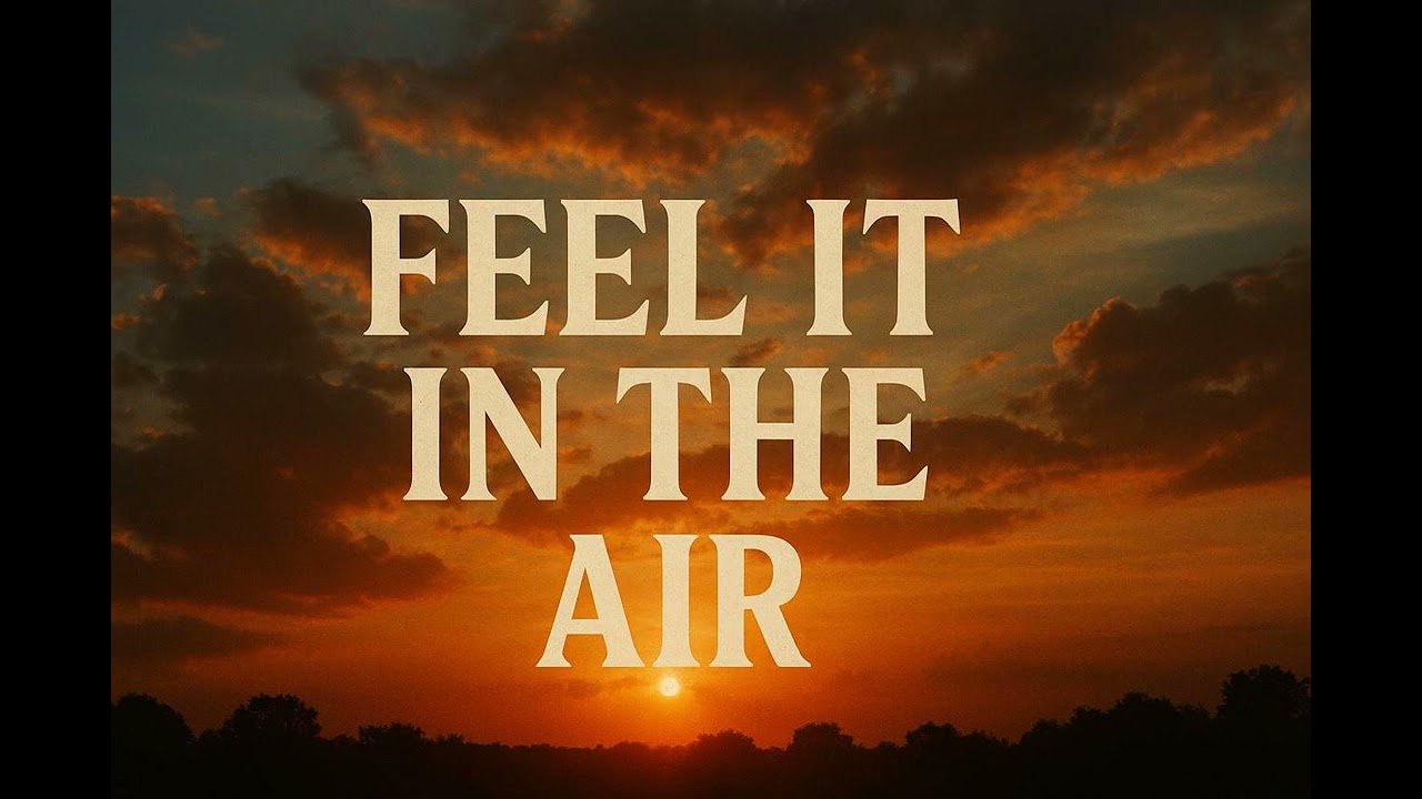 Feel it in the air