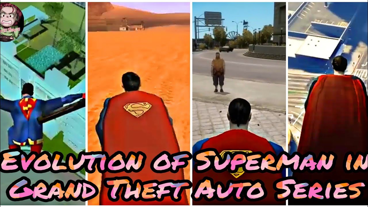 Evolution of Superman [Mods] in Grand Theft Auto Series