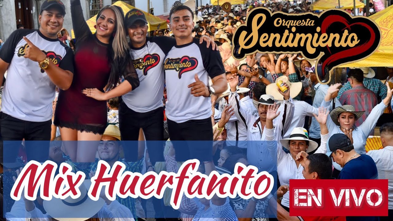 MIX EL HUERFANITO -  ORQUESTA SENTIMIENTO EN VIVO 2022