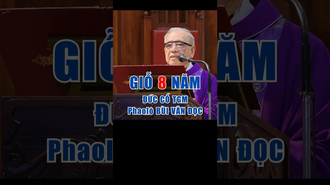 Lễ giỗ 8 năm Đức cố TGM Phaolô Bùi Văn Đọc