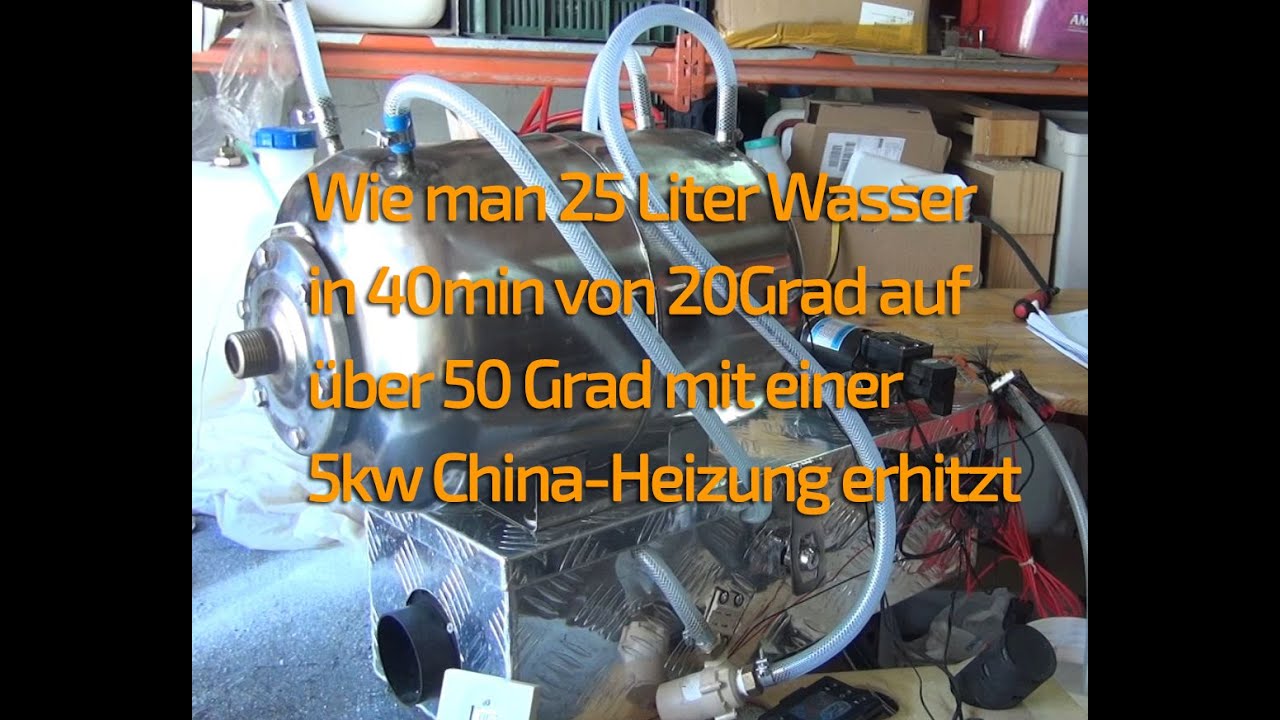 25l - 50 Grad heißes Wasser im Wohnmobil in +/- 40 Minuten mit einer 5kw China Diesel Heizung